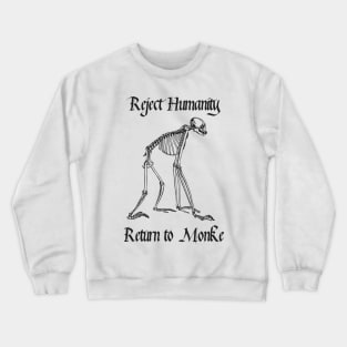 Reject Humanity Return to Monke Skeleton Crewneck Sweatshirt